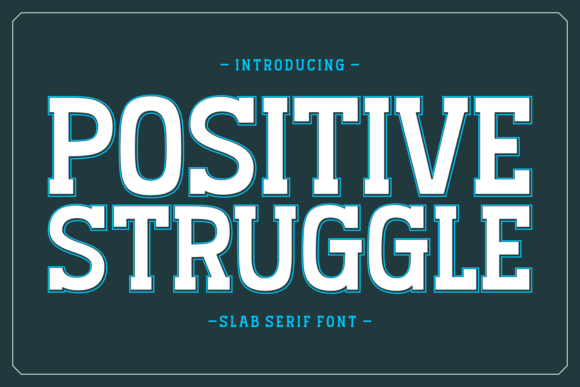 Positive Struggle Font Review: A Bold Slab Serif for Branding